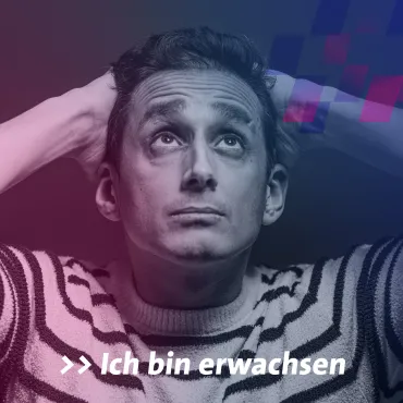 Ich bin Erwachsen